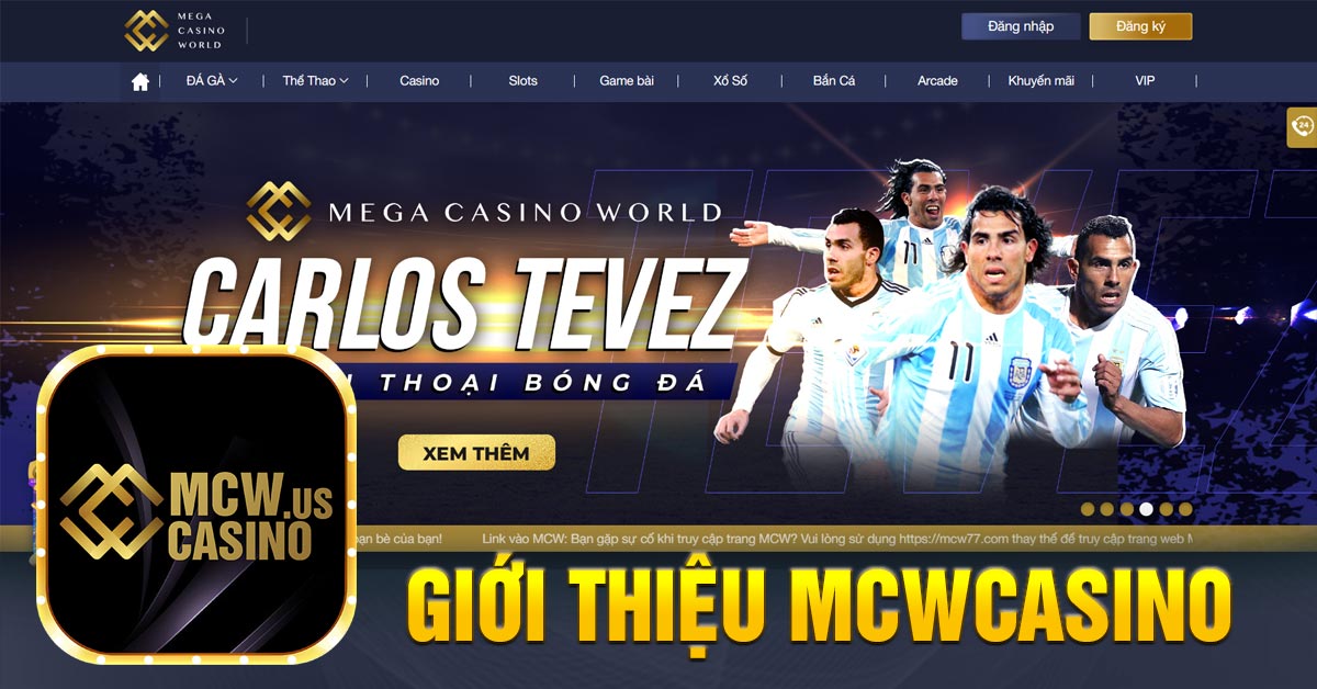 GIỚI THIỆU MCW CASINO